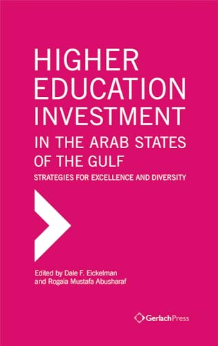 9783959940122: Higher Education Investment in the Arab States of the Gulf: Strategies for Excellence and Diversity (The Gulf Research Centre Book Series)