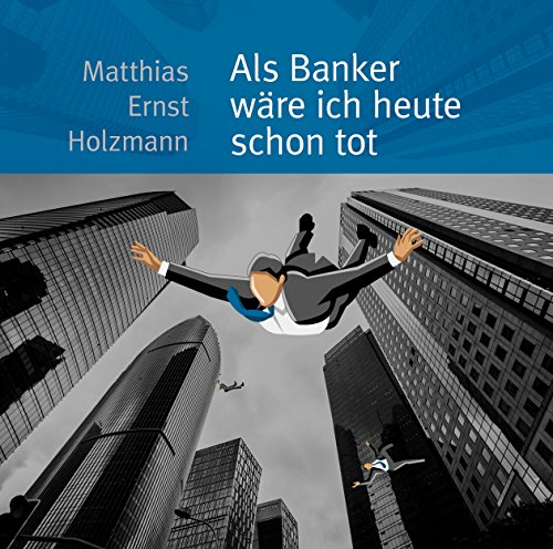 9783959950121: Als Banker wre ich heute scho