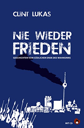 Stock image for Nie wieder Frieden: Geschichten vom sdlichen Ende des Wahnsinns (Edition MundWerk) for sale by medimops