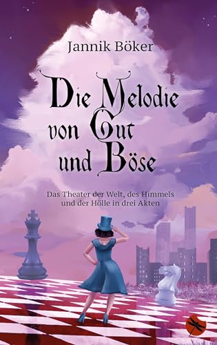 Beispielbild fr Die Melodie von Gut und Bse - Das Theater der Welt, des Himmels und der Hlle in drei Akten zum Verkauf von GreatBookPrices