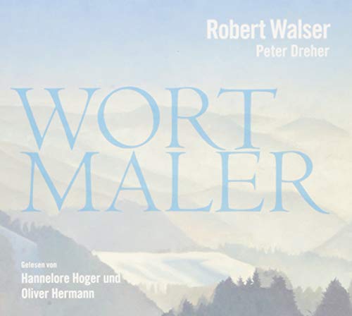 Beispielbild fr Robert Walser - Peter Dreher: Wortmaler gelesen von Hannelore Hoger und Oliver Hermann zum Verkauf von medimops