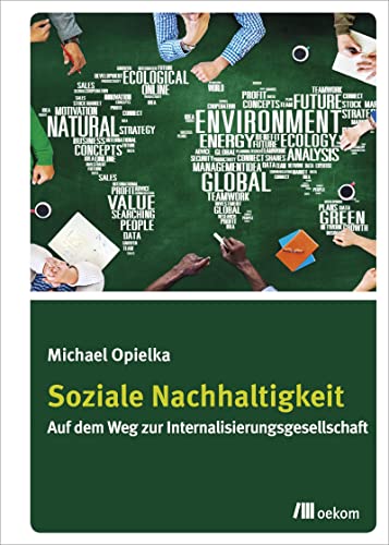 Beispielbild fr Soziale Nachhaltigkeit: Auf dem Weg zur Internalisierungsgesellschaft (Mindful Editions) zum Verkauf von medimops