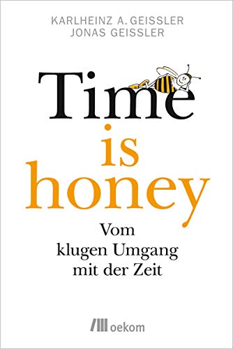 Beispielbild fr Time is honey: Vom klugen Umgang mit der Zeit zum Verkauf von medimops