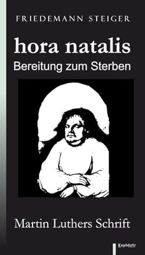 Beispielbild fr hora natalis - Bereitung zum Sterben: Martin Luthers Schrift zum Verkauf von medimops