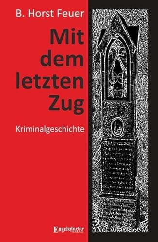 Stock image for Mit dem letzten Zug: Kriminalgeschichte for sale by medimops