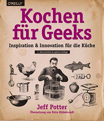 Stock image for Kochen fr Geeks: Inspiration & Innovation fr die Kche for sale by medimops