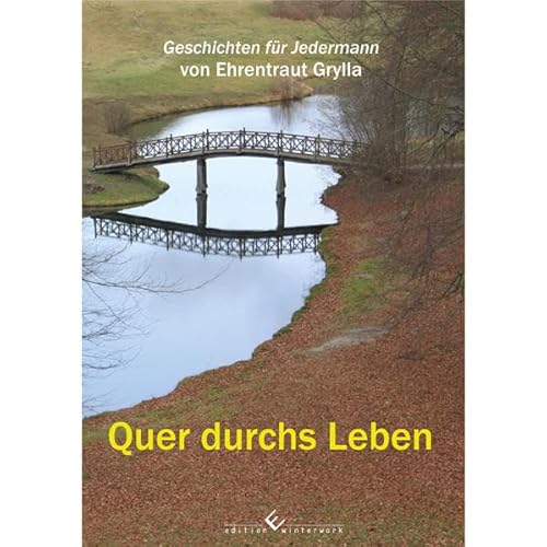 Beispielbild fr Quer durchs Leben: Geschichten fr Jedermann zum Verkauf von medimops