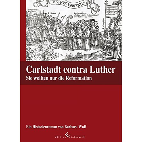 Beispielbild fr Carlstadt contra Luther - Sie wollten nur die Reformation zum Verkauf von medimops