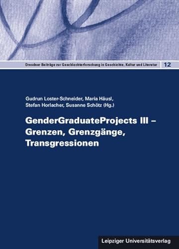 Stock image for GenderGraduateProjects III   Grenzen, Grenzgnge, Transgressionen for sale by Buchpark