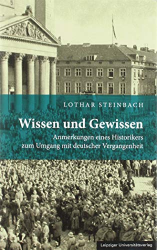 Stock image for Wissen und Gewissen: Anmerkungen eines Historikers zum Umgang mit deutscher Vergangenheit for sale by medimops