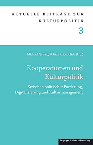 9783960234012: Kooperationen und Kulturpolitik: Zwischen politischer Forderung, Digitalisierung und Kulturmanagement: 3