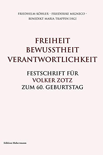 9783960250098: Freiheit. Bewusstheit. Verantwortlichkeit.: Festschrift fr Volker Zotz zum 60. Geburtstag