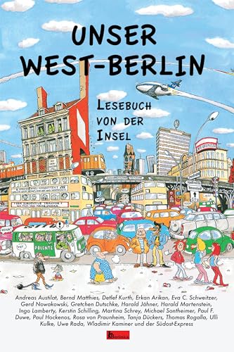 Stock image for Unser Westberlin: Lesebuch von der Insel for sale by Revaluation Books