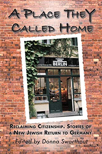 Beispielbild fr A Place They Called Home: Reclaiming Citizenship. Stories of a New Jewish Return to Germany zum Verkauf von medimops