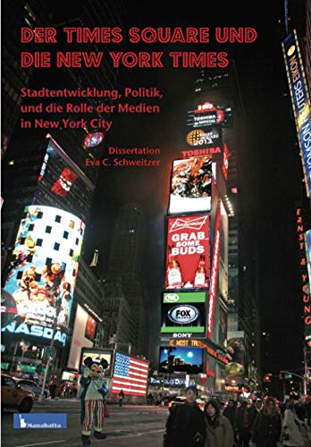 Beispielbild fr Der Times Square und die New York Times: Stadtentwicklung, Politik und die Rolle der Medien in New York City: Roman zum Verkauf von Revaluation Books