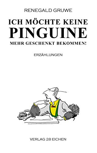 Beispielbild fr Ich mchte keine Pinguine mehr geschenkt bekommen!: Erzhlungen zum Verkauf von medimops