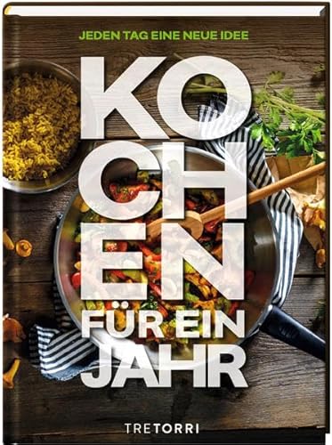 Beispielbild fr Kochen fr ein Jahr: Jeden Tag eine neue Idee zum Verkauf von medimops