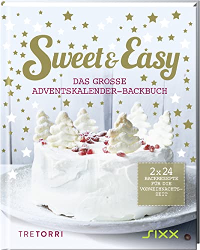 Beispielbild fr Sweet & Easy - Das groe Adventskalender-Backbuch: 2 x 24 Backrezepte fr die Vorweihnachtszeit zum Verkauf von medimops