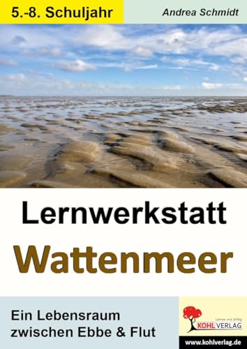 9783960401667: Lernwerkstatt Wattenmeer: Ein Lebensraum zwischen Ebbe und Flut. 5.- 8. Schuljahr