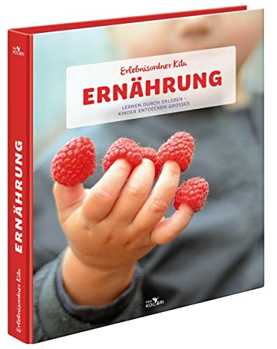 Beispielbild fr Erlebnisordner Kita Ernhrung: Lernen durch Erleben - Kinder entdecken Groes zum Verkauf von medimops