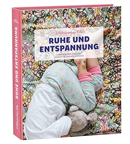 Stock image for Erlebnisordner Kita Ruhe und Entspannung: Lernen durch Erleben - Kinder entdecken Groes for sale by medimops