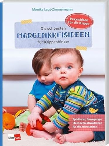 Beispielbild fr Die schnsten Morgenkreisideen fr Krippenkinder zum Verkauf von Blackwell's