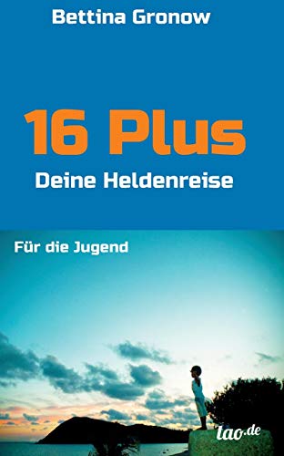 Stock image for 16 Plus: Deine Heldenreise for sale by medimops