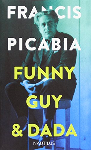 9783960540083: Picabia, F: Funny Guy & Dada