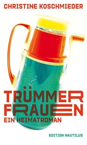 9783960542209: Trmmerfrauen. Ein Heimatroman: Roman