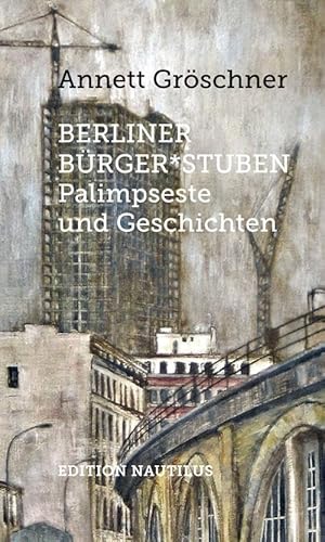 Imagen de archivo de Berliner Brger*stuben: Palimpseste und Geschichten a la venta por medimops