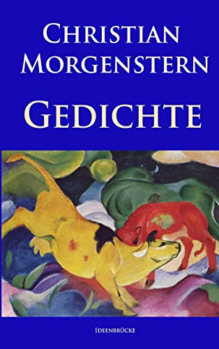 Gedichte : Die besten und beliebtesten Werke - Christian Morgenstern