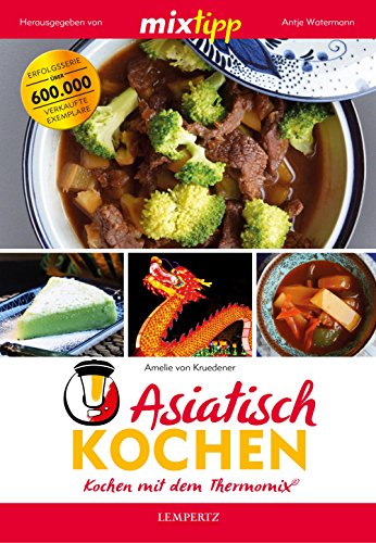 Stock image for mixtipp: Asiatisch Kochen: Kochen mit dem Thermomix for sale by medimops