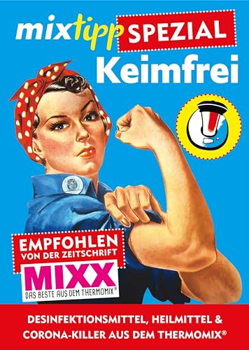 Stock image for mixtipp-Spezial: Keimfrei: Desinfektionsmittel, Heilmittel & Corona-Killer aus dem Thermomix (Kochen mit dem Thermomix) for sale by medimops