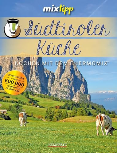 Stock image for mixtipp: S�dtiroler K�che: Kochen mit dem Thermomixr for sale by Chiron Media