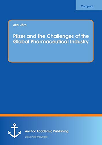 Beispielbild fr Pfizer and the Challenges of the Global Pharmaceutical Industry zum Verkauf von PBShop.store US