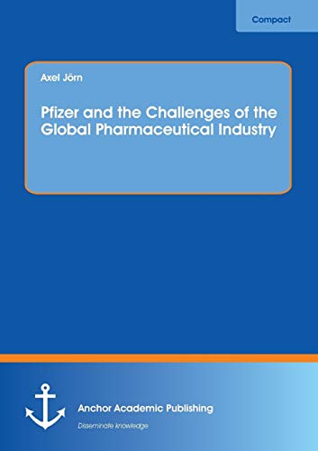 Stock image for Pfizer and the Challenges of the Global Pharmaceutical Industry for sale by PBShop.store US
