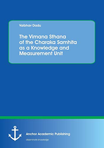 9783960670865: The Vimana Sthana of the Charaka Samhita as a Knowledge and Measurement Unit