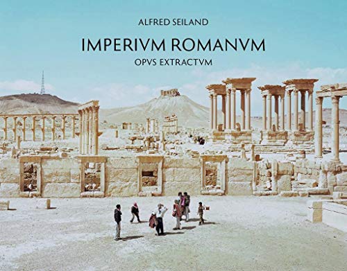 Beispielbild fr Alfred Seiland. Imperium Romanum. Opus Extractum. Text dt./engl. zum Verkauf von Antiquariat Willi Braunert