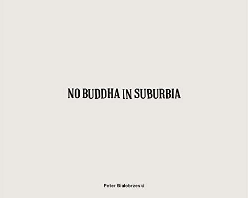 9783960700319: Peter Bialobrzeski: No Buddha in Suburbia