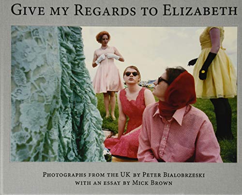 Beispielbild fr Peter Bialobrzeski, Give my Regards to Elizabeth zum Verkauf von GreatBookPrices