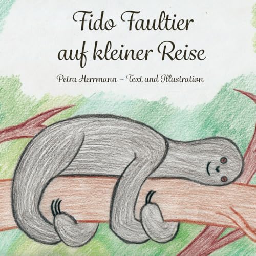 Stock image for Fido Faultier auf kleiner Reise (German Edition) for sale by Ria Christie Collections
