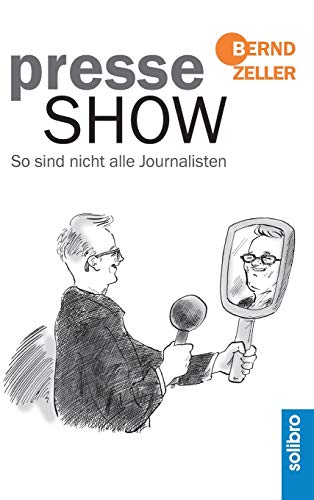 Beispielbild fr Presseshow: So sind nicht alle Journalisten (German Edition) zum Verkauf von GF Books, Inc.