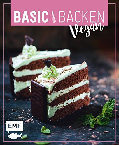 Beispielbild fr Basic Backen ? Vegan: Grundlagen & Rezepte fr Blechkuchen, Tartes und Torten zum Verkauf von medimops