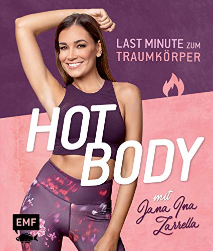 Imagen de archivo de Hot Body! Last-Minute zum Traumkrper mit Jana Ina Zarrella: Mit Trainingsplnen fr 8-, 6- oder 4-Wochenprogramme a la venta por medimops