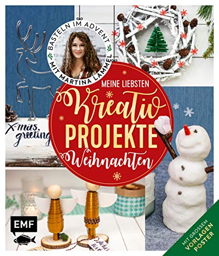 9783960935179: Meine liebsten Kreativ-Projekte - Weihnachten: Basteln im Advent mit Martina Lammel, die beliebte TV-Expertin - Mit groem Vorlagenposter