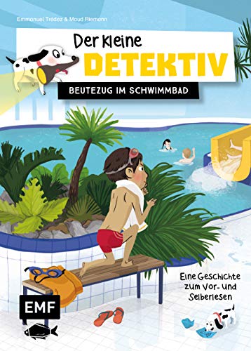 9783960936169: Der kleine Detektiv - Beutezug im Schwimmbad: Eine Geschichte zum Vor- und Selberlesen