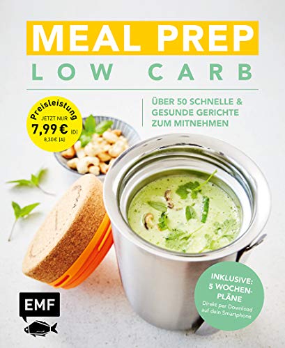 Imagen de archivo de Meal Prep Low Carb - ber 50 schnelle und gesunde Gerichte zum Mitnehmen -Language: german a la venta por GreatBookPrices