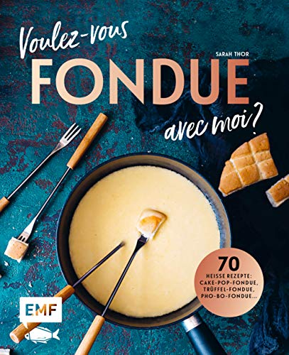 Beispielbild fr Voulez-vous FONDUE avec moi?: ber 70 heie Rezepte: Trffel-Fondue, Pho-Bo-Fondue, Cake-Pop-Fondue, Schweizer Ksefondue, Schokoladen-Fondue, Fondue Chinoise, Veggie-Fondue, Pizza-Fondue . zum Verkauf von medimops