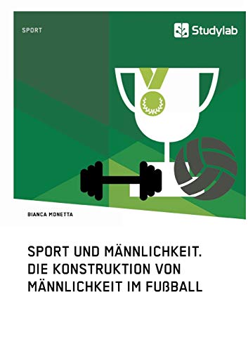 Imagen de archivo de Sport und Mnnlichkeit. Die Konstruktion von Mnnlichkeit im Fuball (German Edition) a la venta por Book Deals