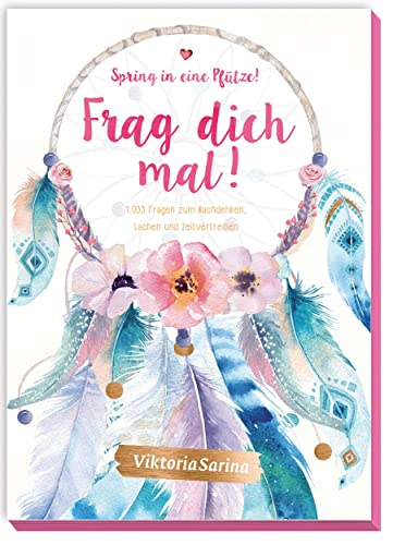 Beispielbild fr Spring in eine Pfütze! Frag dich mal!: 1033 Fragen zum Nachdenken, Lachen und Zeitvertreiben von Viktoria Sarina zum Verkauf von AwesomeBooks